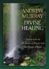 Divine Healing - Andrew Murray