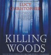 The Killing Woods - Lucy Christopher, Fiona Hardingham, Shaun Grindell