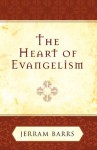 The Heart of Evangelism - Jerram Barrs