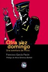 Otra vez domingo - Francisco García Pavón