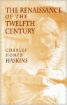 The renaissance of the twelfth century - Charles Homer Haskins