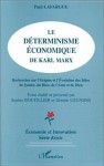 Le Déterminisme économique De Karl Marx: Recherches Sur L'origine Et L'évolution Des Idées De Justice, Du Bien, De L'âme Et De Dieu - Paul Lafargue