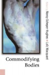 Commodifying Bodies - Nancy Scheper-Hughes