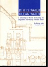 Dirty Water Clean Water: A Chronology of Events Surrounding the Degradation and Cleanup of Boston Harbor - Eric Jay Dolin