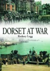 Dorset at War - Rodney Legg