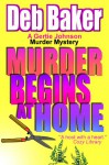 Murder Begins at Home - Deb Baker