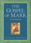 The Gospel of Mark: A Commentary - Francis J. Moloney