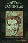 The Riddle of Cantinflas: Essays on Hispanic Popular Culture, Revised and Expanded Edition - Ilan Stavans