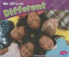 We All Look Different (Celebrating Differences) - Melissa Higgins