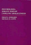 Psychologia zmiany postaw i wpływu społecznego - Philip G. Zimbardo, Michael R. Leippe