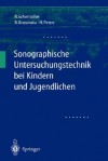 Sonographische Untersuchungstechnik Bei Kindern Und Jugendlichen - Reinhard Schumacher, Helmut Peters, Rita Brzezinska