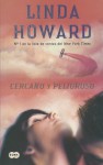 Cercano y Peligroso - Linda Howard