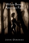 Willow Brown, American Fairy - John Osborne