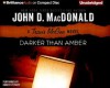 Darker Than Amber (Travis McGee Mysteries) - John D. MacDonald