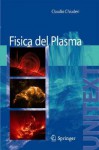 Fisica del Plasma: Fondamenti E Applicazioni Astrofisiche - Claudio Chiuderi