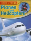 Planes and Helicopters - Clive Gifford