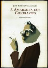 A Amargura dos Contrastes - José Rodrigues Miguéis, Vasco Rosa