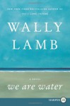 We Are Water - Wally Lamb