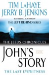 John's Story: The Last Eyewitness (The Jesus Chronicles, Book 1) - Tim LaHaye, Jerry B. Jenkins