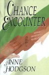 Chance Encounter - Douglas Smith, Anne Hodgson