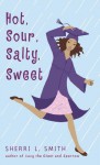 Hot, Sour, Salty, Sweet - Sherri L. Smith