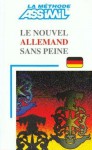 Le Nouvel Allemand Sans Peine - Hilde Schneider, J.-L. Goussé, Assimil