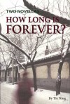 How Long is Forever?: Two Novellas - Tie Ning