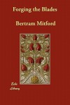 Forging the Blades - Bertram Mitford