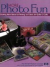 More Photo Fun: Exciting New Ideas For Printing On Fabric For Quilts & Crafts - Hewlett-Packard Company