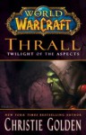 Thrall: Twilight of the Aspects - Christie Golden