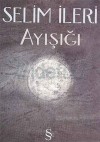 Ayışığı - Selim İleri