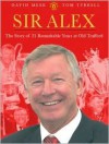 Sir Alex: The Story of 21 Remarkable Years at United - David Meek, Tom Tyrrell