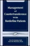 Management of Countertransference with Borderline Patients - Glen O. Gabbard, Sallye M. Wilkinson