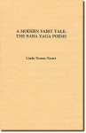 A Modern Fairy Tale: the Baba Yaga Poems - Linda Nemec Foster