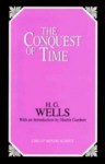 The Conquest of Time (Great Minds) - H.G. Wells