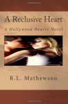 A Reclusive Heart (Hollywood Hearts #2) - R.L. Mathewson