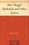 Mrs. Skagg's Husbands and Other Stories - Bret Harte