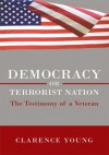 Democracy or Terrorist Nation: Testimony of a Veteran - Clarence Young