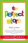 The Perfect Store: Inside eBay - Adam Cohen