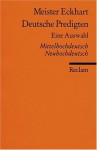 Deutsche Predigten. Mittelhochdeutsch/ Neuhochdeutsch. - Meister Eckhart