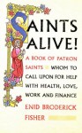 Saints Alive!: A Book of Patron Saints - Enid Broderick Fisher