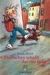 Florinchen schafft das mit links: Ab 6 Jahren - Ursula Ullrich, Stephan Brülhart