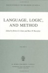 Language, Logic and Method: Papers deriving from the Boston Colloquium in the Philosophy of Science 1973-1980 (Boston Studies in the Philosophy and History of Science) - R.S. Cohen, Marx W. Wartofsky