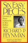 Six Easy Pieces: Essentials of Physics Explained by Its Most Brilliant Teacher (Helix) - Richard P. Feynman, Robert B. Leighton, Matthew L. Sands, Paul Davies