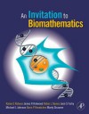 An Invitation to Biomathematics - Robin Lee Davies, Raina Robeva, James R Kirkwood