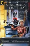 Star Wars on Trial - Matthew Stover, David Brin