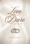 The Love Dare Day by Day, Wedding Edition: Wedding Edition - Stephen Kendrick, Alex Kendrick