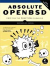 Absolute OpenBSD: Unix for the Practical Paranoid - Michael W. Lucas