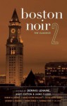 Boston Noir 2: The Classics - Dennis Lehane, Mary Cotton, Jaime Clarke