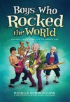 Boys Who Rocked the World: Heroes from King Tut to Bruce Lee - Michelle R. McCann, David Hahn